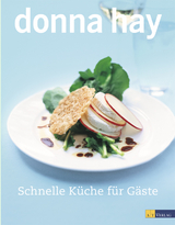 Schnelle Küche für Gäste - Donna Hay