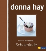 Schokolade - Einfach und schnell - Donna Hay