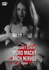 MORD MACHT MICH NERVÖS - Margaret Scherf