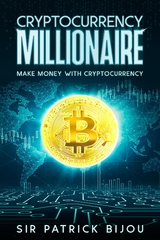 Cryptocurrency Millionaire - Sir Patrick Bijou