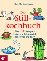 Das Stillkochbuch - Marietta Cronjaeger