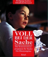 Voll bei der Sache - Wolfgang Endres, Elisabeth Bernard