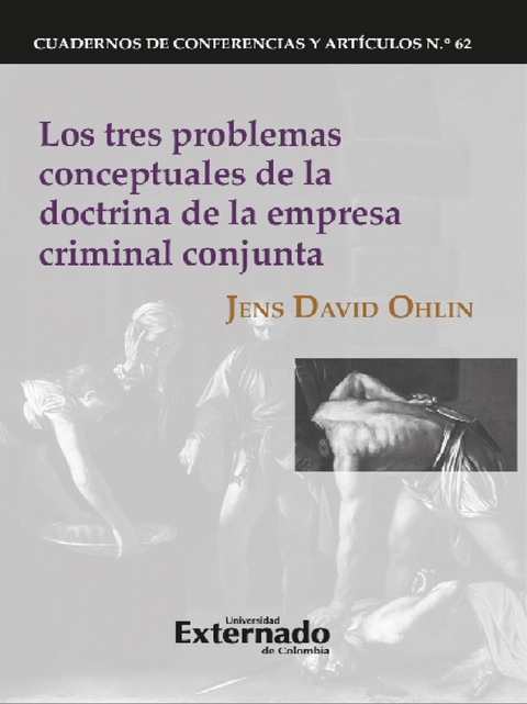 Los tres problemas conceptuales de la doctrina de la empresa criminal conjunta - Jens David Ohlin