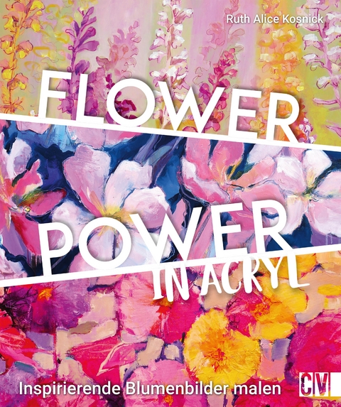 Flower Power in Acryl - Ruth Alice Kosnick