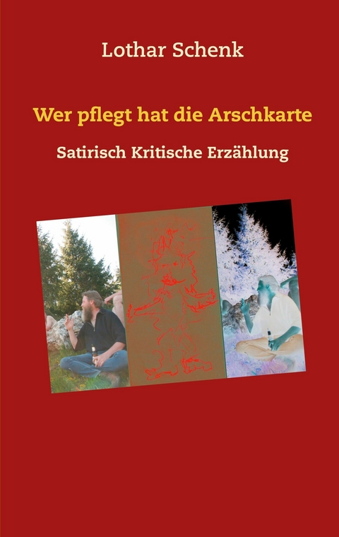 Wer pflegt hat die Arschkarte - Lothar Schenk