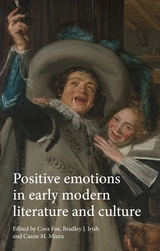 Positive emotions in early modern literature and culture - 
