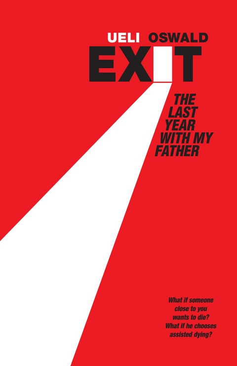 Exit - The last year with my father -  Ueli Oswald