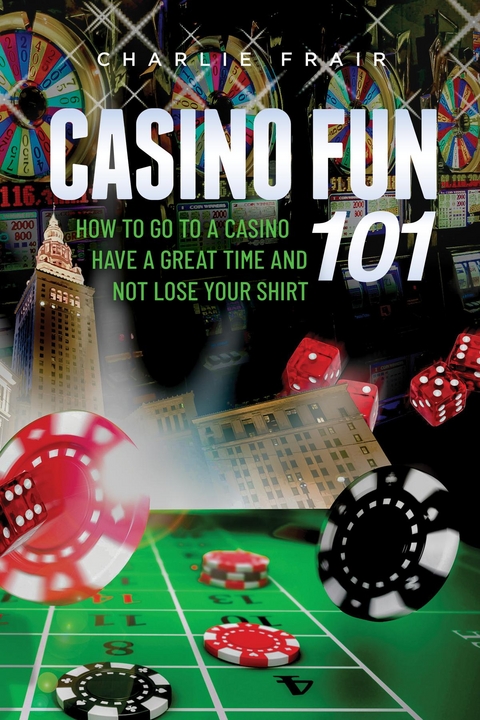 Casino Fun 101 -  Charlie Frair