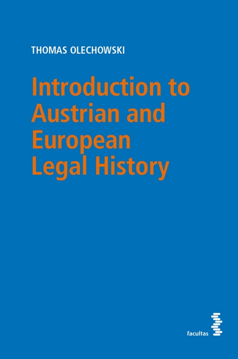 Introduction to Austrian and European Legal History - Thomas Olechowski