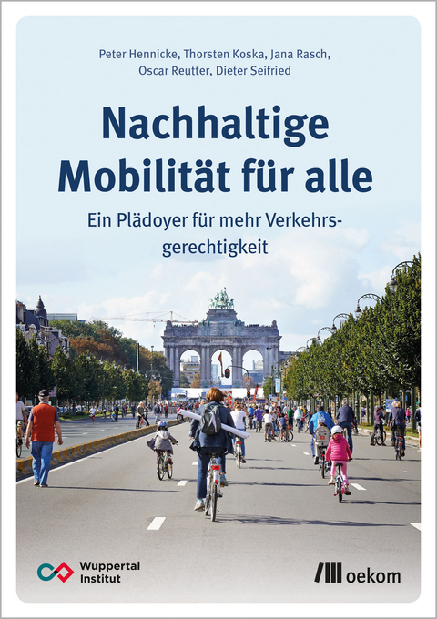 Nachhaltige Mobilität für alle - Peter Hennicke, Thorsten Koska, Jana Rasch, Oscar Reutter, Dieter Seifried
