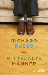 Mittelalte Männer -  Richard Russo