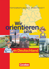 Wir orientieren uns - Topographische Arbeitshefte - Fischer, Peter; Berger, Otto; Fischer, Peter; Berger, Otto