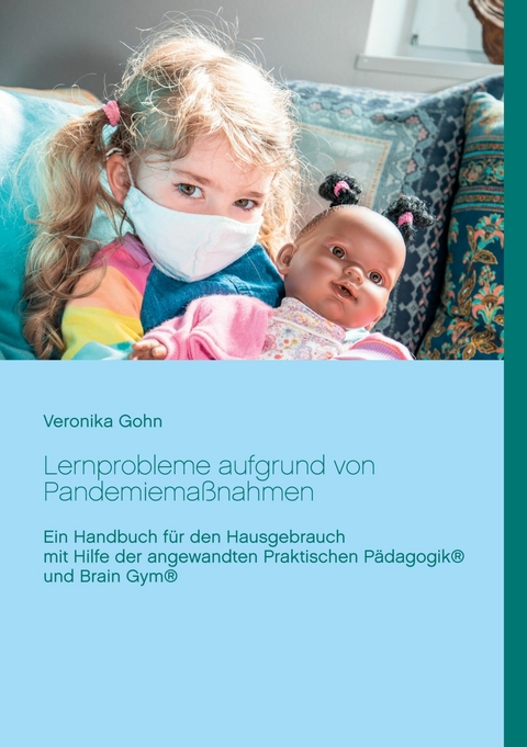 Lernprobleme aufgrund von Pandemiemaßnahmen - Veronika Gohn