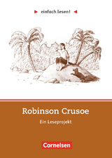 Einfach lesen! - Leseprojekte - Leseförderung ab Klasse 5 - Niveau 2 - Daniel Defoe, Kirsten Großmann