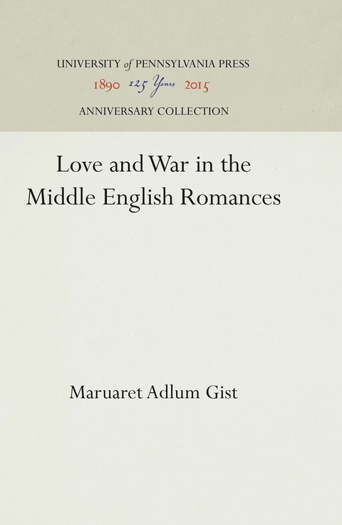 Love and War in the Middle English Romances - Margaret Adlum Gist