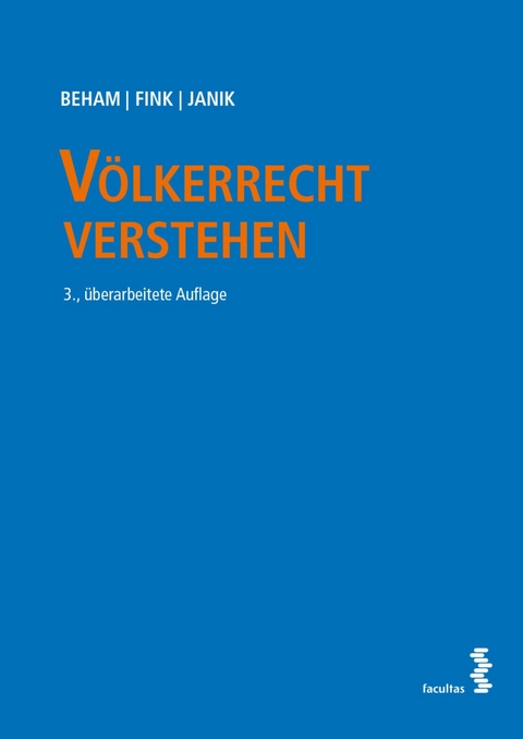 Völkerrecht verstehen - Markus Beham, Melanie Fink, Ralph Janik