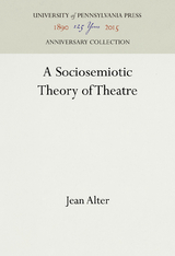 Sociosemiotic Theory of Theatre -  Jean Alter