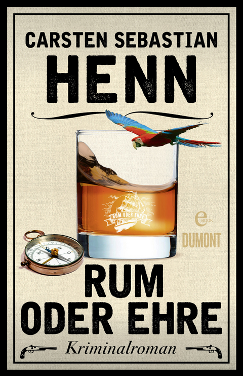 Rum oder Ehre -  Carsten Sebastian Henn