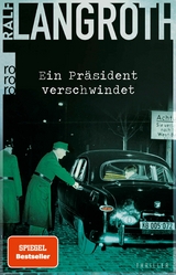 Ein Präsident verschwindet -  Ralf Langroth