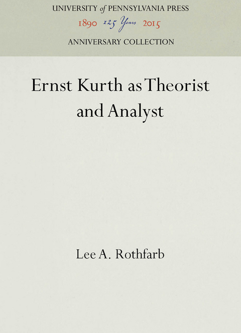 Ernst Kurth as Theorist and Analyst -  Lee A. Rothfarb