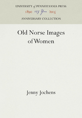 Old Norse Images of Women -  Jenny Jochens