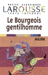 Petits Classiques Larousse / Le Bourgeois Gentilhomme - Molière; Boisgrollier, Évelyne