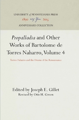 "Propalladia" and Other Works of Bartolome de Torres Naharro, Volume 4 - 