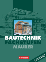 Bautechnik - Fachstufen - Maurer - Bärbel Hollatz, Stefan Schuhr, Hans-Heinrich Mett, Ulrich Nagel, Frank Holst, Andreas Ehrlich, Frank Ahrenberg