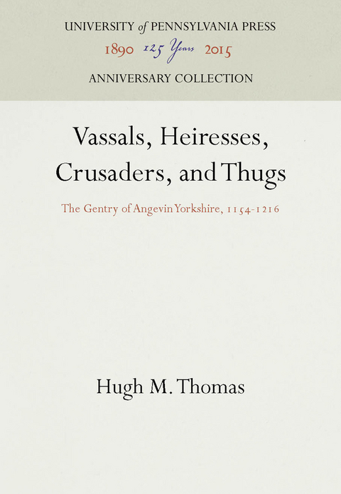 Vassals, Heiresses, Crusaders, and Thugs -  Hugh M. Thomas