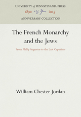 The French Monarchy and the Jews -  William Chester Jordan