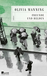 Freunde und Helden -  Olivia Manning