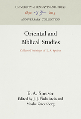 Oriental and Biblical Studies -  E. A. Speiser