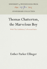 Thomas Chatterton, the Marvelous Boy -  Esther Parker Ellinger