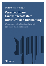 Verantwortbare Landwirtschaft statt Qualzucht und Qualhaltung - 