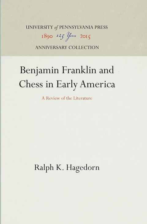 Benjamin Franklin and Chess in Early America -  Ralph K. Hagedorn