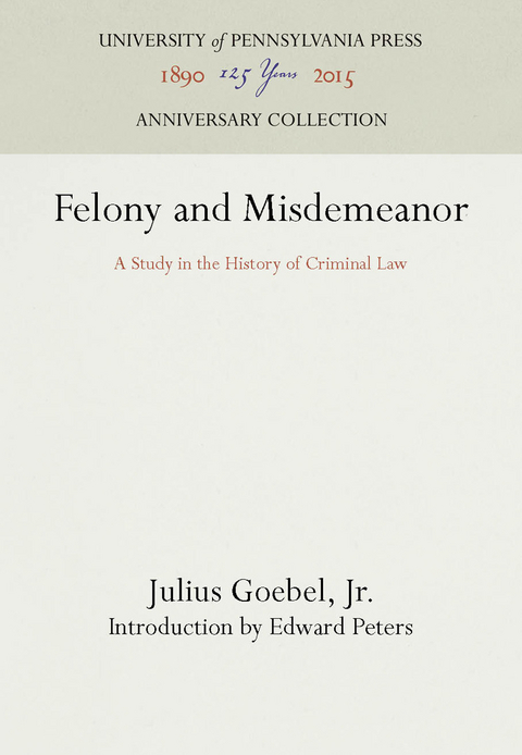 Felony and Misdemeanor - Julius Goebel Jr.