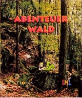 Abenteuer Wald, 1 CD-ROM. Tl.1 - Unterbruner, Ulrike; Unterbruner, Gernot