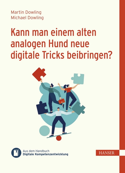 Kann man einem alten analogen Hund neue digitale Tricks beibringen? - Martin Dowling, Michael Dowling