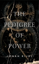 The Pedigree of Power - Jonah Kijel