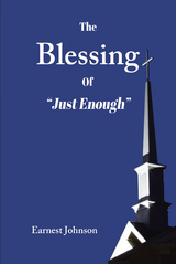 The Blessing of "Just Enough" - Earnest Johnson