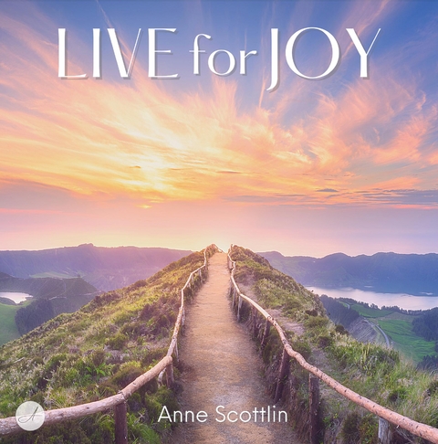 Live for Joy - Anne Scottlin