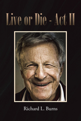 Live or Die - Richard L. Burns