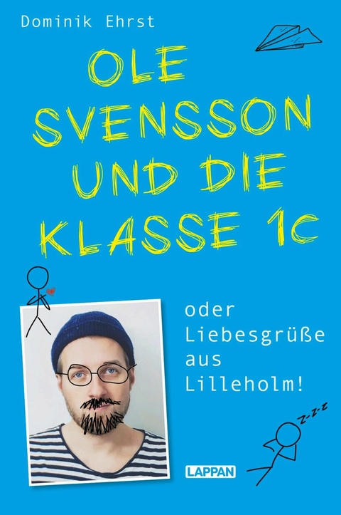 Ole Svensson und die Klasse 1C oder Liebesgrüße aus Lilleholm - Dominik Ehrst