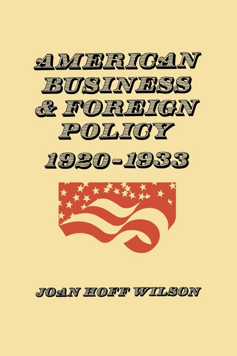 American Business and Foreign Policy - Joan Hoff Wilson