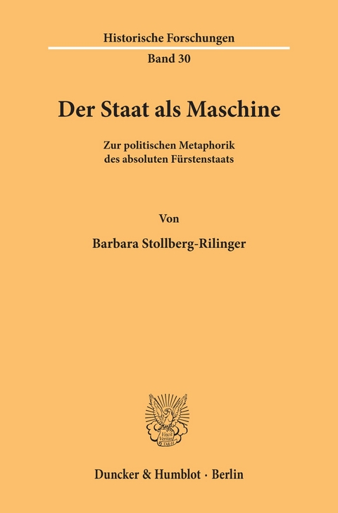 Der Staat als Maschine. -  Barbara Stollberg-Rilinger