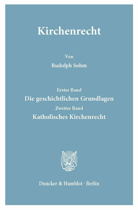 Kirchenrecht. (Aus Binding, Systematisches Handbuch der deutschen Rechtswissenschaft). -  Rudolph Sohm