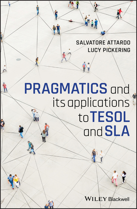 Pragmatics and its Applications to TESOL and SLA -  Salvatore Attardo,  Lucy Pickering