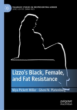 Lizzo's Black, Female, and Fat Resistance -  Niya Pickett Miller,  Gheni N. Platenburg