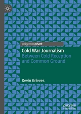 Cold War Journalism - Kevin Grieves