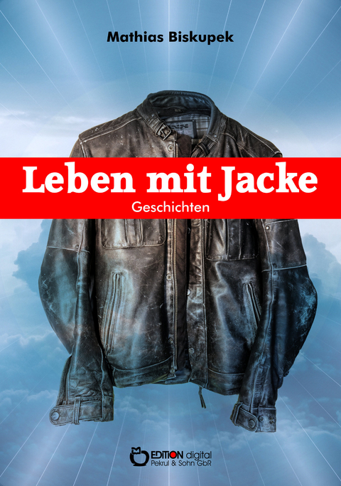 Leben mit Jacke - Matthias Biskupek